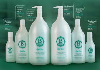 BTL5002
Shampoo
Cuidado
Diário
1 Litro
BTL5003
Shampoo
Cuidado
Diário
2,5 Litros
BTL5001
Shampoo
Cuidado
Diário
300 ml
BTL5004
Condicionador
Cuidado
Diário
300 ml
BTL5005
Condicionador
Cuidado
Diário
1 Litro
BTL5006
Condicionador
Cuidado
Diário
2,5 Litros
 
