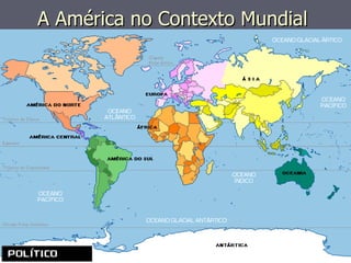 A América no Contexto Mundial  