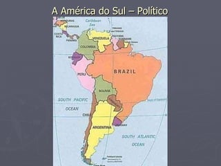 A América do Sul – Político  