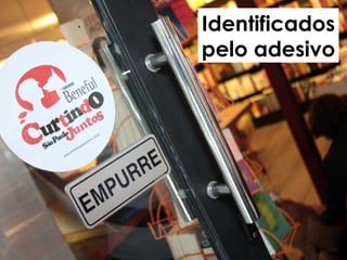 Identificados pelo adesivo 
