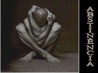 ABSTINÊNCIA 
