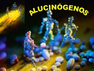 ALUCINÓGENOS 