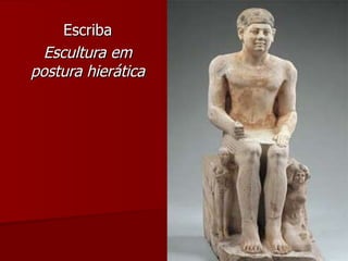 Escriba Escultura em postura hierática 