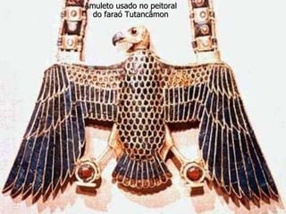 Amuleto usado no peitoral do faraó Tutancâmon 