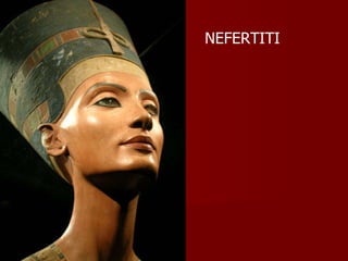 NEFERTITI 