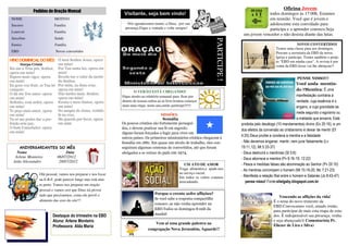 Oficina Jovem
              Pedidos de Oração Mensal
                                                                 Visitante, seja bem vindo!                                                            todos domingos às 17:00h. Estamos
 NOME                       MOTIVO                                                                                                                     em reunião .Você que é jovem e
 Socorro                    Família                                Nós agradecemos muito, a Deus, por sua                                              adolescente esta convidado para
                                                                  presença.Fique a vontade e volte sempre!                                             participa e a aprender conosco.Seja
 Lourival                   Família
                                                                                                                                           um jovem vencedor e não desista diante das lutas.
 Juscelino                  Saúde




                                                                                                                            PARTICIPE !
 Eunice                     Família                                                                                                                                             NOVOS CONVERTIDOS
                                                                                                                                                                 Temos uma classe para aos domingos.
 EBD                            Novos convertidos                                                                                                                Procure a secretaria da EBD da nossa
                                                                                                                                                                 Igreja e participe. Temos também o proje-
HINO DOMINICAL DO MÊS Ó meu Senhor Jesus, opera                                                                                                                  to “EBD em minha casa". A revista é por
       Harpa Cristã              em mim!                                                                                                                         conta da EBD.Jesus vai lhe abençoar!!
Eis-me a Teus pés, Senhor,       Por Tua santa luz, opera em
opera em mim!                    mim!
Espero mais vigor, opera         Revela-me o valor da morte                                                                                                                    PENSE NISSO!!!
em mim!                          do Senhor,
Eu gozo vou fruir, se Tua lei    Por mim, na dura cruz;                                                                                                                          Você anda mentin-
cumprir:                         opera em mim!
                                                                       O VERÃO ESTÁ CHEGANDO!
                                                                                                                                                                                 do ?Mentira: É uma
O dá-me Teu amor: opera          Não tardes mais. Senhor,                                                                                                                        manifestação contrária à
em mim!                          opera em mim!                  Fique atento ao relatório semanal para ficar por
Sedento, com ardor, opera        Escuta o meu clamor, opera     dentro de nossos cultos ao ar livre.Iremos começar                                                               verdade, cuja essência é o
em mim!                          em mim!                        mais uma etapa neste ano,então participe!!!!!!                                                                   engano, e cuja gravidade se
Te peço mais amor, opera         No sangue de Jesus, vertido
                                                                                                                                                                                 mede segundo o egoísmo ou
em mim!                          lá na cruz,                                            MISSÕES
Tu só me podes dar a per-        Me guarda por favor, opera                               Somália                                                                                a maldade que encerra. Está
feição sem par,                  em mim                         Os poucos cristãos são fortemente persegui-                               proibida pelo decálogo (10 mandamentos) divino (Ex 20:16), e um
O bom Consolador: opera                                         dos, e devem praticar sua fé em segredo.                                  dos efeitos da conversão ao cristianismo é deixar de mentir (Ef
em mim!                                                         Alguns foram forçados a fugir para viver em
                                                                                                                                          4:25).Deus proíbe e condena a mentira e a falsidade
                                                                outros países .Os primeiros missionários cristãos chegaram à
                                                                Somália em 1881. Em quase um século de trabalho, eles con-                - Não devemos enganar, mentir, nem jurar falsamente (Lv
       ANIVERSARIANTES DO MÊS                                   seguiram algumas centenas de convertidos, até que foram                   19:11,12); Mt 5:33-37)
    Nome                             Data                       obrigados a se retirar do país em 1974.                                   - Deus destruirá o mentiroso (Sl 5:6)
   Arlene Monteiro              06/07/2012                                                                                                - Deus aborrece a mentira (Pv 6:16-19; 12:22)
  João Alessandro                28/07/2012
                                                                                                         UM ATO DE AMOR                   - Pesos e medidas falsas são abominação ao Senhor (Pv 20:10)
                                                                                                      Traga alimentos,e ajude-nos         - As mentiras corrompem o homem (Mt 15:18-20; Mc 7:21-23)
                  Olá pessoal, vamos nos preparar e nos focar                                         no serviço social.
                                                                                                      Em todos os cultos estamos          - Manifesta a relação filial entre o homem e Satanás (Jo 8:43-47)
                  na E.B.F, pode parecer longe mas está mui-
                                                                                                      arrecadando.                           pense nisso! Fonte:elielgaby.blogspot.com.br
                  to perto. Vamos nos preparar em oração
                  pessoal e vamos crer que Deus irá prover
                  tudo que precisarmos, como ele provê o                             Porque o crente sofre aflições?
                                                                                     Se você sabe a resposta compartilhe                                           Vencendo as aflições da vida!
                  alimento das aves do céu!!!                                                                                                                  É o tema do novo trimestre da
                                                                                     conosco ,se não venha aprender na
                                                                                                                                                               EBD.Convocamos você, amado irmão,
                                                                                     EBD.Todos os domingos 8:00h da
                                                                                                                                                               para participar de mais esta etapa de estu-
                                                                                     manhã!                                                                    dos. É indispensável sua presença; venha
                           Destaque do trimestre na EBD
                           Aluna: Arlene Monteiro                                                                                                              e seja abençoado!( Comentarista Pr.
                                                                                     Vem ai uma grande palestra na                                             Eliezer de Lira e Silva)
                           Professora: Alda Maria
                                                                                 congregação Nova Jerusalém, Aguarde!!
 