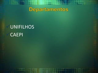 UNIFILHOS
CAEPI
 