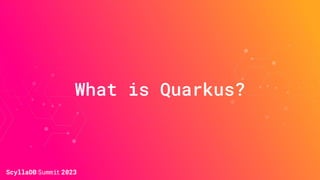 What is Quarkus?
 