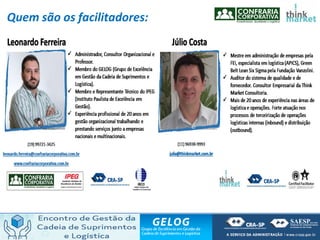 Quem são os facilitadores:
 