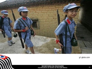 g1.globo.com



     SECRETARIA DA EDUCAÇÃO
                                                       11
Coordenadoria de Gestão da Educação Básica
 