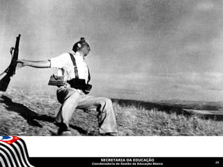 SECRETARIA DA EDUCAÇÃO
                                             25
Coordenadoria de Gestão da Educação Básica
 