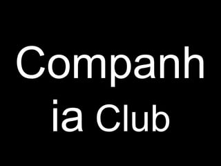 Companhia  Club 