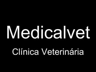 Medicalvet Clínica Veterinária 