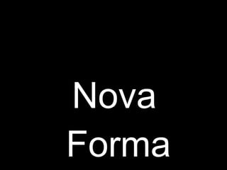 Nova Forma 