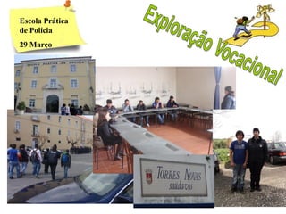Escola Prática
de Polícia
29 Março
 