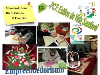 Mercado do Amor
Dia S. Valentim
    17 Fevereiro
 