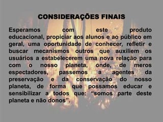  Utilizar terrenos baldios para plantio de hortas comunitárias.AQUECIMENTO GLOBAL:Corresponde ao aumento da temperatura média dos oceanos e do ar perto da superfície da Terra, ocorrido desde meados do século XX e que continua acontecendo.