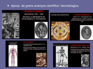 ● época de grans avenços científics i tecnoloògics.
 