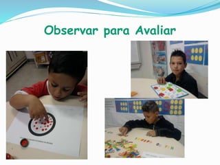 Observar para Avaliar
 