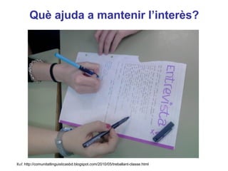 Què ajuda a mantenir l’interès?




                                                                                  Neus Lorenzo




Ref: http://comunitatlinguisticasbd.blogspot.com/2010/05/treballant-classe.html
 