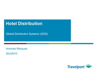 Hotel Distribution

Global Distribution Systems (GDS)




Armindo Marques
30JUN10
 