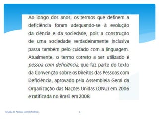 Inclusão de Pessoas com Deficiência 12
 