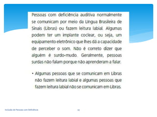 Inclusão de Pessoas com Deficiência 24
 