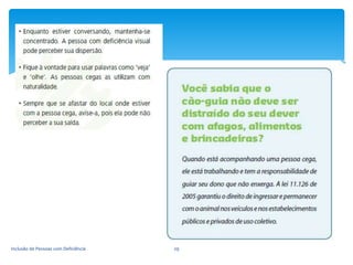 Inclusão de Pessoas com Deficiência 29
 