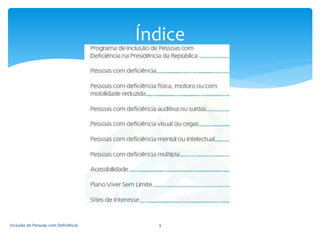 Índice
Inclusão de Pessoas com Deficiência 3
 