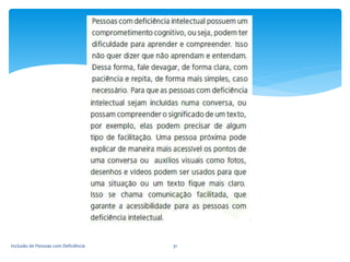 Inclusão de Pessoas com Deficiência 31
 
