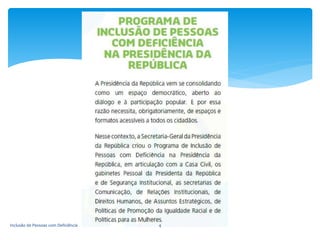 Inclusão de Pessoas com Deficiência 4
 