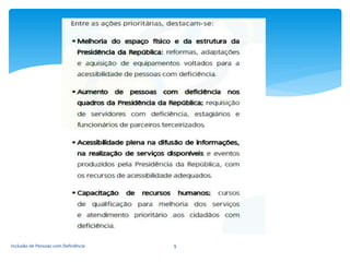 Inclusão de Pessoas com Deficiência 9
 