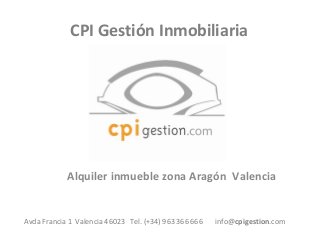 CPI Gestión Inmobiliaria

Alquiler inmueble zona Aragón Valencia

Avda Francia 1 Valencia 46023 Tel. (+34) 963 366 666

info@cpigestion.com

 