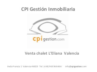 CPI Gestión Inmobiliaria

Venta chalet L’Eliana Valencia
Avda Francia 1 Valencia 46023 Tel. (+34) 963 366 666

info@cpigestion.com

 
