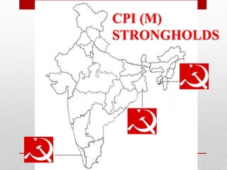 CPI (M) 
STRONGHOLDS 
 