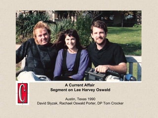 A Current Affair  Segment on Lee Harvey Oswald Austin, Texas 1990 David Slyzak, Rachael Oswald Porter, DP Tom Crocker 