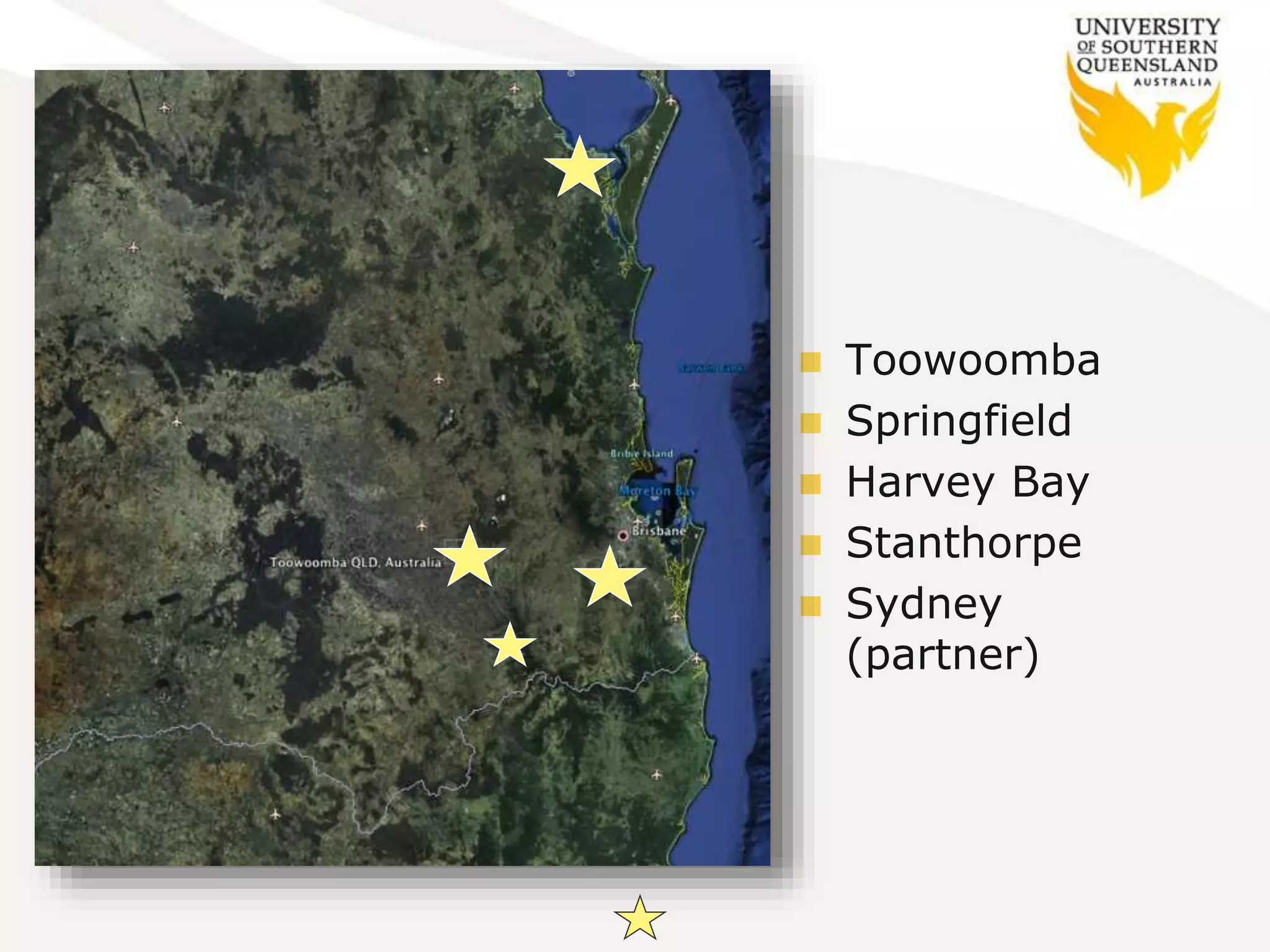  Toowoomba
 Springfield
 Harvey Bay
 Stanthorpe
 Sydney
(partner)
 