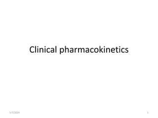 Clinical pharmacokinetics
5/7/2024 1
 