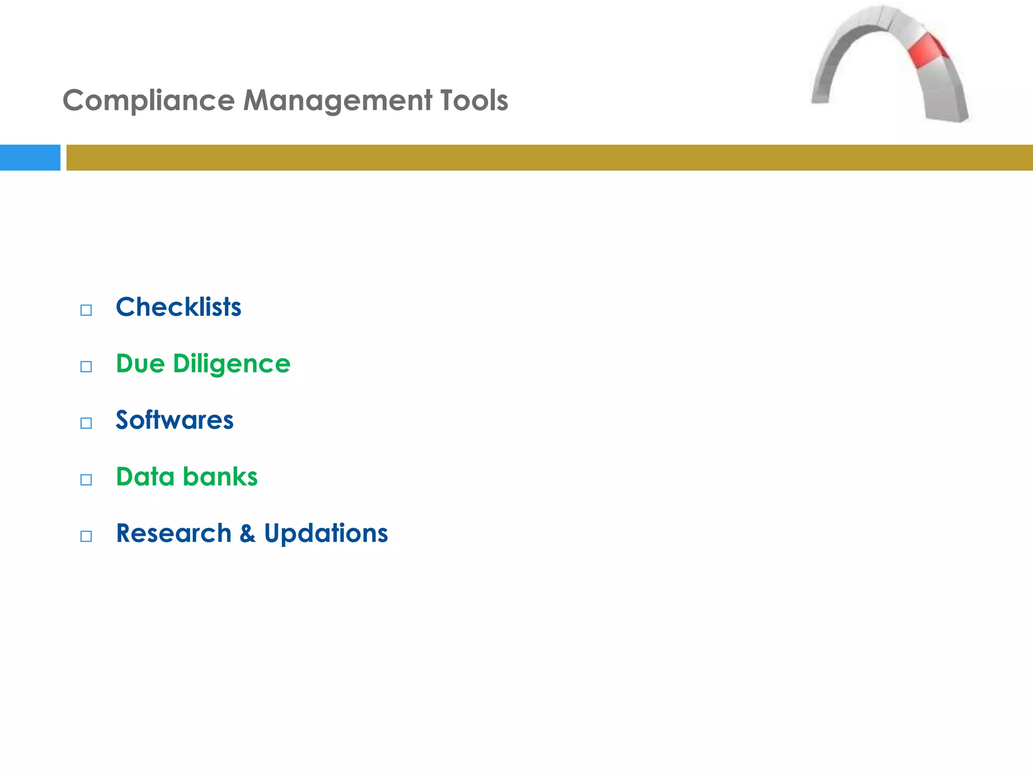 Compliance Management Tools




    Checklists

    Due Diligence

    Softwares

    Data banks

    Research & Updations
 