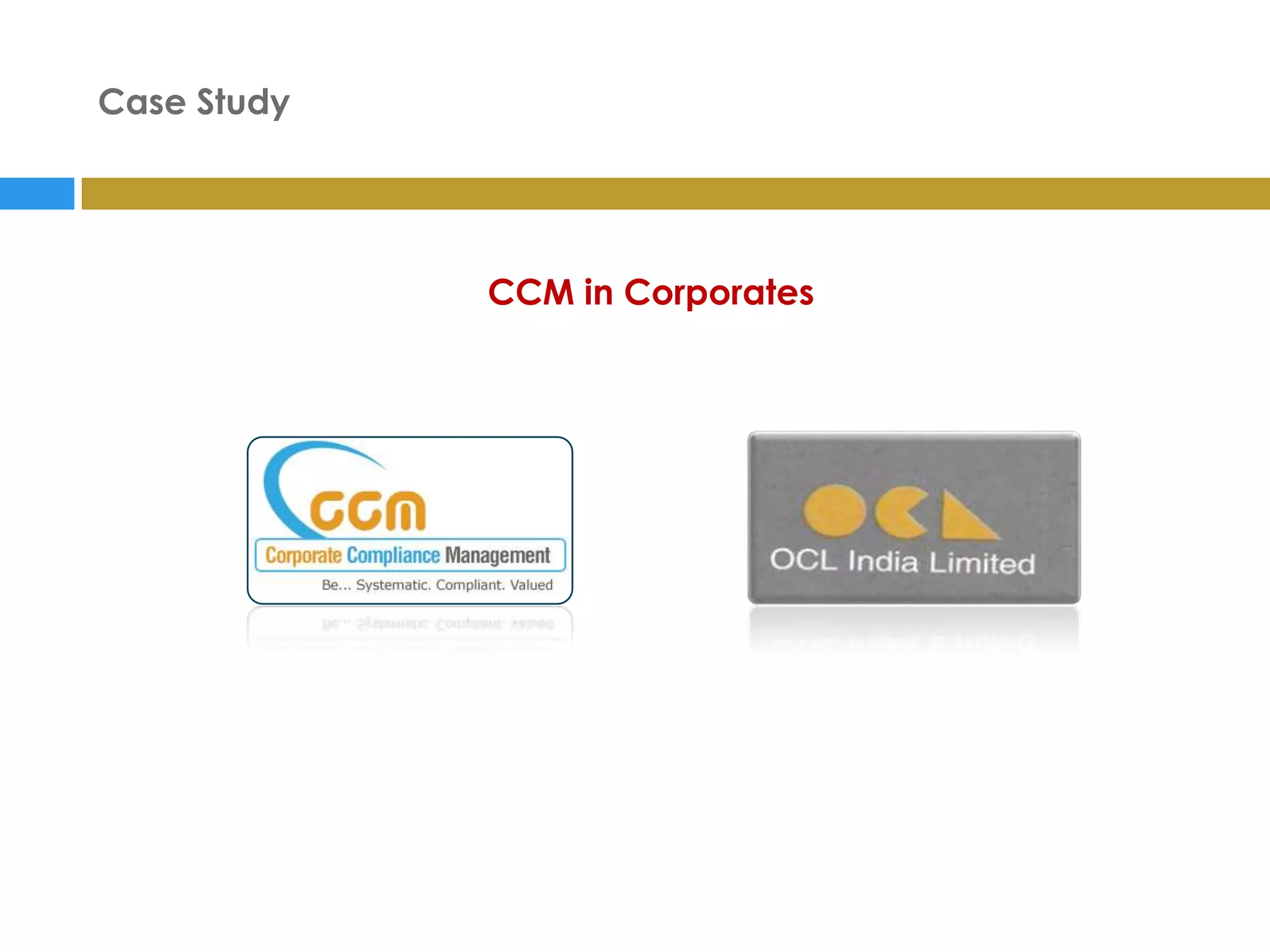 Case Study




             CCM in Corporates
 