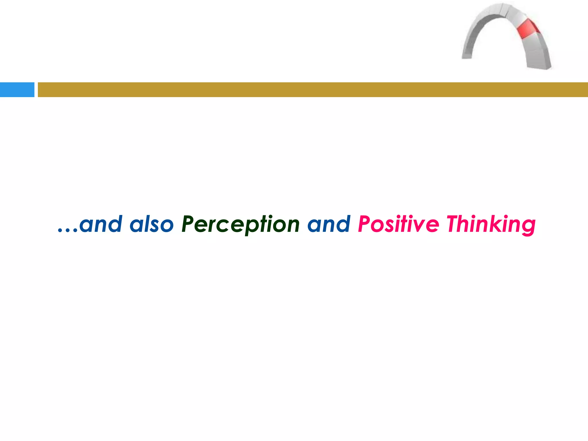 …and also Perception and Positive Thinking
 