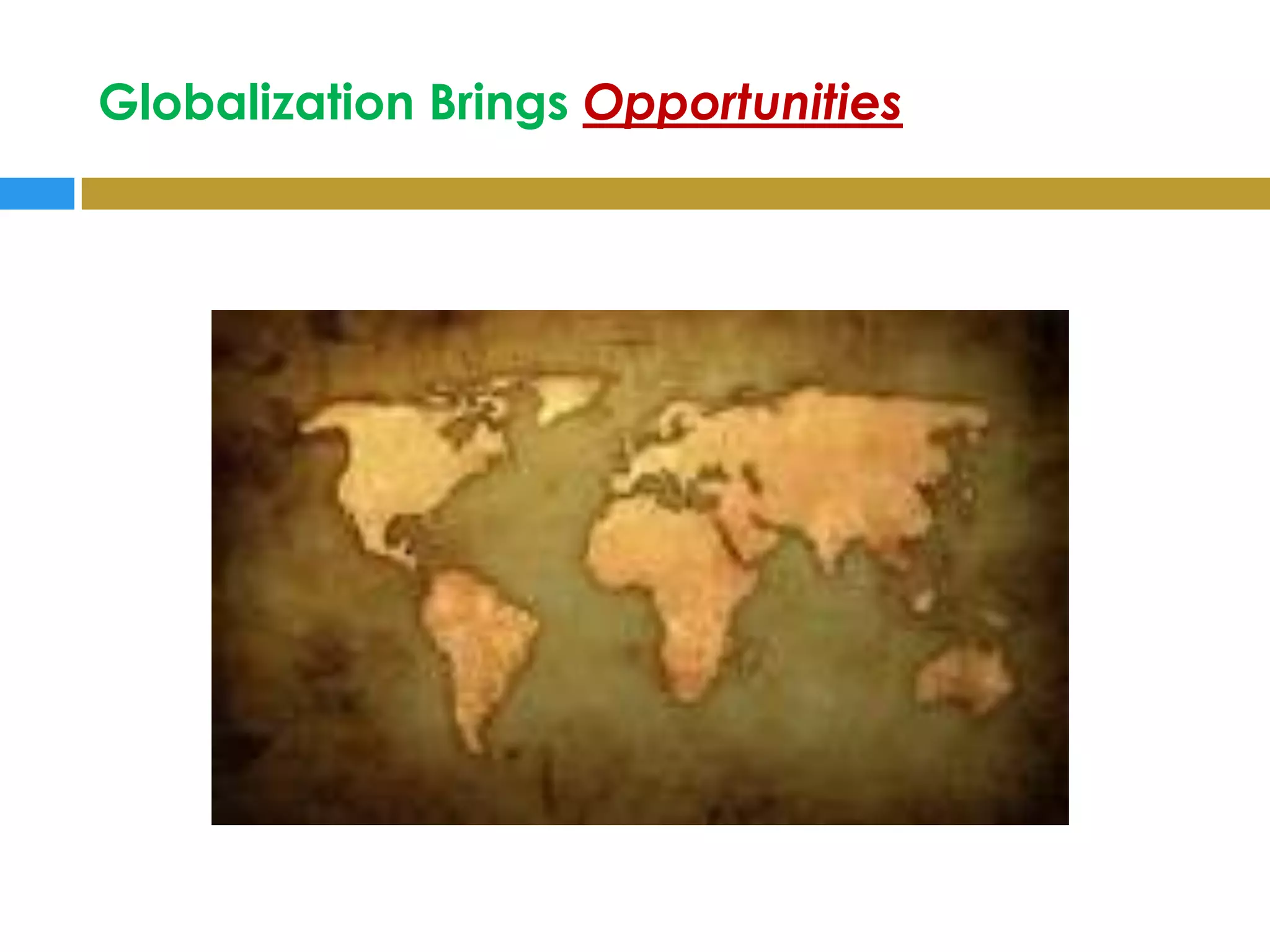 Globalization Brings Opportunities
 
