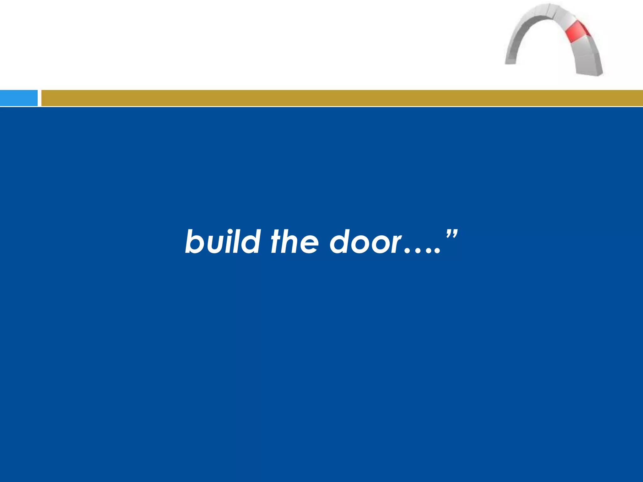 build the door….”
 