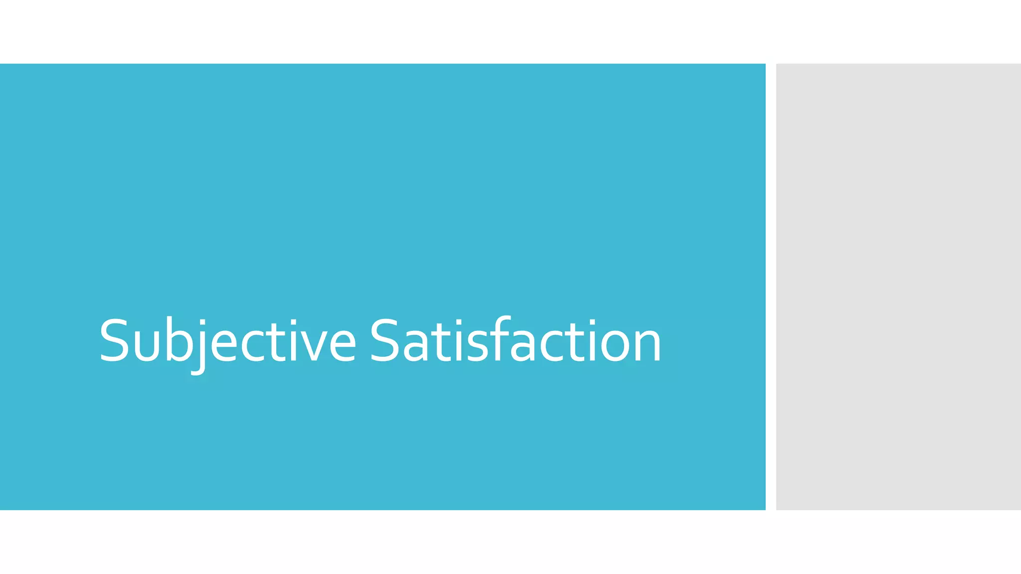 SubjectiveSatisfaction
 