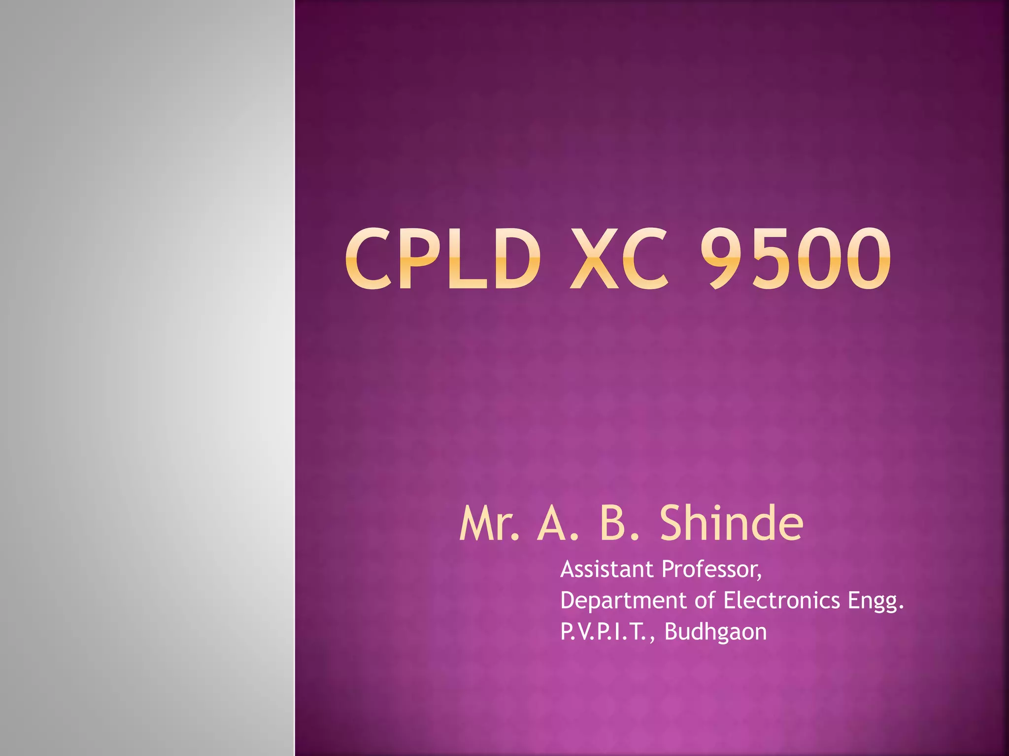 Mr. A. B. Shinde 
Assistant Professor, 
Department of Electronics Engg. 
P.V.P.I.T., Budhgaon 
 