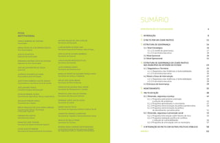 FICHA
INSTITUCIONAL
CAMILO SOBREIRA DE SANTANA
Governador
MARIA IZOLDA CELA DE ARRUDA COELHO
Vice-Governadora
	
JOSÉ ÉLCIO BATISTA
Gabinete do Governador 	
FERNANDO ANTÔNIO COSTA DE OLIVEIRA
Gabinete do Vice-Governador
JOSÉ NELSON MARTINS DE SOUSA
Casa Civil
JUVÊNCIO VASCONCELOS VIANA
Procuradoria Geral do Estado
JOSÉ FLÁVIO BARBOSA JUCÁ DE ARAÚJO
Controladoria e Ouvidoria-Geral do Estado
JOSÉ LINHARES PONTE
Conselho Estadual de Educação
EUVALDO BRINGEL OLINDA
Secretaria da Agricultura, Pesca e Aquicultura
JESUALDO PEREIRA FARIAS
Secretaria das Cidades
INÁCIO FRANCISCO DE ASSIS NUNES ARRUDA
Secretaria da Ciência, Tecnologia
e Educação Superior
FABIANO DOS SANTOS
Secretaria da Cultura
FRANCISCO JOSÉ TEIXEIRA
Secretaria do Desenvolvimento Agrário
CESAR AUGUSTO RIBEIRO
Secretaria do Desenvolvimento Econômico
ANTONIO IDILVAN DE LIMA ALENCAR
Secretaria da Educação
ALINE BEZERRA OLIVEIRA LIMA
Secretaria Especial de Políticas sobre Drogas
JOSÉ EULER DE OLIVEIRA BARBOSA
Secretaria do Esporte
CARLOS MAURO BENEVIDES FILHO
Secretaria da Fazenda
LUCIO FERREIRA GOMES
Secretaria da Infraestrutura
MARIA DO PERPÉTUO SOCORRO FRANÇA PINTO
Secretaria da Justiça e Cidadania
ARTUR JOSÉ VIEIRA BRUNO
Secretaria do Meio Ambiente
FRANCISCO DE QUEIROZ MAIA JÚNIOR
Secretaria do Planejamento e Gestão
FRANCISCO JOSÉ COELHO TEIXEIRA
Secretaria dos Recursos Hídricos
HENRIQUE JORGE JAVI DE SOUSA
Secretaria da Saúde
ANDRÉ SANTOS COSTA
Secretaria da Segurança Pública e Defesa Social
JOSBERTINI VIRGÍNIO CLEMENTINO
Secretaria do Trabalho e Desenvolvimento Social
ARIALDO DE MELLO PINHO
Secretaria do Turismo
RODRIGO BONA CARNEIRO (RESPONDENDO)
Controladoria Geral de Disciplina dos Órgãos
de Segurança Pública e Sistema Penitenciário
SUMÁRIO
APRESENTAÇÃO DO GOVERNADOR	
1. INTRODUÇÃO
2. O PACTO POR UM CEARÁ PACÍFICO
3. ESTRUTURA DE GOVERNANÇA
3.1. Nível Estratégico
3.1.1 O comitê de governança
3.1.2 A secretaria executiva
3.2 Nível Gerencial				 		
3.3 Nível Operacional	
4. ESTRUTURA DE GOVERNANÇA DO CEARÁ PACÍFICO
NOS MUNÍCIPIOS DO INTERIOR DO ESTADO	
4.1. Diagnóstico e Território
4.1.1 Diagnóstico das Violências e Vulnerabilidades
4.1.2 A secretaria executiva
4.2 Níveis e Eixos de Intervenção
4.2.1 Diagnóstico das Violências e Vulnerabilidades
4.2.2 A secretaria executiva
4.3 Estrutura de Governança
5. MONITORAMENTO
6. PACTO EM AÇÃO
6.1. Dimensão, segurança e justiça
6.1.1 Programa policiamento orientado
à solução de problemas
6.1.2 Programa aprendizado e crescimento
6.1.3 Programa reestruturação da política penitenciária
6.1.4 Programa reestruturação da política
de atendimento socioeducativo
6.2. Dimensão, segurança e prevenção social
6.2.1 Programa intervenção sobre fatores de risco
6.2.2 Programa mediação pacífica de conflitos
e redução de vulnerabilidades
6.2.3 Programa de articulação com os municípios
7. A INTEGRAÇÃO DO PACTO COM OUTRAS POLÍTICAS PÚBLICAS
ANEXOS						 	
4
6
11
14
16
17
18
19
21
23
25
26
26
27
28
28
29
35
38
42
45
47
49
51
53
55
56
57
58
63
 