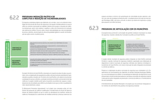 5756
O projeto Territórios do Ceará Pacífico contempla um conjunto de ações focadas na juven-
tude, como a implantação de equipamento público de base local para atendimento espe-
cializado ao público morador dos Territórios do Ceará Pacífico com objetivo de promover
a ampliação do acesso a direitos, a proteção social da juventude e a prevenção social das
violências. O projeto também prevê ações de gestão comunitária dos espaços e empo-
deramento da comunidade para definir as prioridades locais que se refere à qualidade de
vida e desenvolvimento urbano.
O Policiamento Preventivo Especializado é um projeto que contempla ações em três
frentes de prevenção da violência: qualificação e fortalecimento do Grupo de Apoio às
Vítimas de Violência (GAVV) no que se refere ao atendimento de mulheres vítimas de
violência e fiscalização do cumprimento de medidas protetivas; presença ostensiva nos
PROGRAMA MEDIAÇÃO PACÍFICA DE
CONFLITOS E REDUÇÃO DE VULNERABILIDADES
O programa contempla projetos que objetivam, por um lado, criar ou incrementar estra-
tégias de intervenção das forças de segurança e de equipes multidisciplinares no que se
refere ao controle e prevenção da rivalidade violenta entre grupos e situações de violên-
cia interpessoal, assim como ampliar e qualificar a oferta de mecanismos de resolução
não violenta de conflitos. Procura, ainda, reduzir vulnerabilidades por meio da ampliação
do acesso a direitos, da promoção da cultura de igualdade (gênero e racial) e da focaliza-
ção das ações sociais no público jovem.
6.2.2
PROJETO AÇÕES
MEDIAÇÃOPACÍFICADECONFLITOS
EREDUÇÃODEVULNERABILIDADES
TERRITÓRIOS DO
CEARÁ PACÍFICO
POLICIAMENTO
PREVENTIVO
ESPECIALIZADO
_IMPLANTAR NÚCLEOS DE AÇÃO PELA PAZ (NAPAZ) NOS TERRITÓRIOS DO CEARÁ
PACÍFICO
_FORTALECER A REDE DE PROTEÇÃO A ADOLESCENTES E JOVENS EGRESSOS DO
SISTEMA SOCIOEDUCATIVO E PENAL
_DIAGNOSTICAR PRIORIDADES DOS TERRITÓRIOS DO CEARÁ PACÍFICO
_PREVENIR SITUAÇÕES DE RISCO PARA ADOLESCENTES E JOVENS DO TERRITÓRIO
_PROMOVER A RESPONSABILIZAÇÃO E GESTÃO COMUNITÁRIA DOS ESPAÇOS
_FORTALECER PROJETOS E ESPAÇOS DE ACESSO A DIREITOS SOCIAIS DA JUVENTUDE
_QUALIFICAR DA RONDA MARIA DA PENHA, NO ÂMBITO DO GRUPO DE APOIO ÀS VÍTIMAS
DE VIOLÊNCIA (GAVV) NAS UNISEGS
_ESTABELECER RONDA ESCOLAR NAS UNISEGS
_ESTABELECER GRUPO DE INTERVENÇÃO ESTRATÉGICA (GIE) NOS TERRITÓRIOS DO
CEARÁ PACÍFICO
PROGRAMA
espaços escolares e entorno com aproximação da comunidade escolar, gestores e alu-
nos, por meio da estratégia de Ronda Escolar; e estabelecimento de Grupo de Interven-
ção Estratégica (GIE), que busca articular os atores do sistema de segurança e justiça
para atuarem com olhar territorial.
PROGRAMA DE ARTICULAÇÃO COM OS MUNICÍPIOS
O programa busca promover a articulação das gestões estadual e municipais no campo
da segurança, visando à adesão dos municípios às políticas do Ceará Pacífico.
O projeto Gestão municipal da segurança pública integrada ao Ceará Pacífico pretende
fortalecer a gestão municipal da segurança mediante capacitação para elaboração de
diagnósticos e planos municipais de segurança, alinhados aos objetivos estratégicos e
às diretrizes do Ceará Pacífico, com vistas à execução de ações integradas de prevenção
e controle da violência.
Propõe-se a elaboração de planos municipais de segurança que contemplem: a) o for-
talecimento do funcionamento dos Gabinetes de Gestão Integrada Municipais (GGIMs);
b) a instrumentalização dos GGIMs na metodologia de elaboração de diagnósticos locais
(situacionais e institucionais) participativos e de planos municipais de segurança visando
a execução de ações integradas de prevenção e controle da violência e o monitoramento
de seus resultados.
O Fortalecimento das Guardas Municipais é um projeto que visa promover integração en-
tre sistemas de atendimento das guardas e da segurança estadual.
6.2.3
AÇÕESPROJETO
ARTICULAÇÃO
COMMUNICÍPIOS
GESTÃO MUNICIPAL DA
SEGURANÇA PÚBLICA
INTEGRADA AO CEARÁ
PACÍFICO
_ELABORAR E IMPLEMENTAR PROJETO
DE CAPACITAÇÃO PARA ELABORAÇÃO DE
DIAGNÓSTICOS E PLANOS MUNICIPAIS DE
SEGURANÇA, ARTICULADOS AO CEARÁ PACÍFICO
_EXPANDIR O SISTEMA INTEGRADO ENTRE GUARDA
E CIOPS PARA MUNICÍPIOS DO INTERIOR
PROGRAMA
 