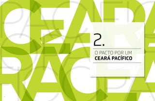 1110
2.O PACTO POR UM
CEARÁ PACÍFICO
 