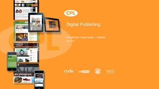 Digital Publishing
Investment Opportunity – Update
Mar 2013
 