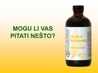 MOGU LI VAS
PITATI NEŠTO?
 